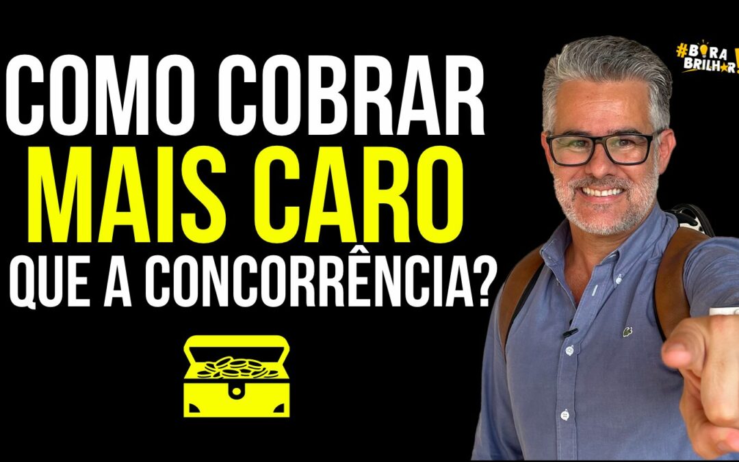 COMO COBRAR MAIS CARAO QUE O CONCORRENTE?