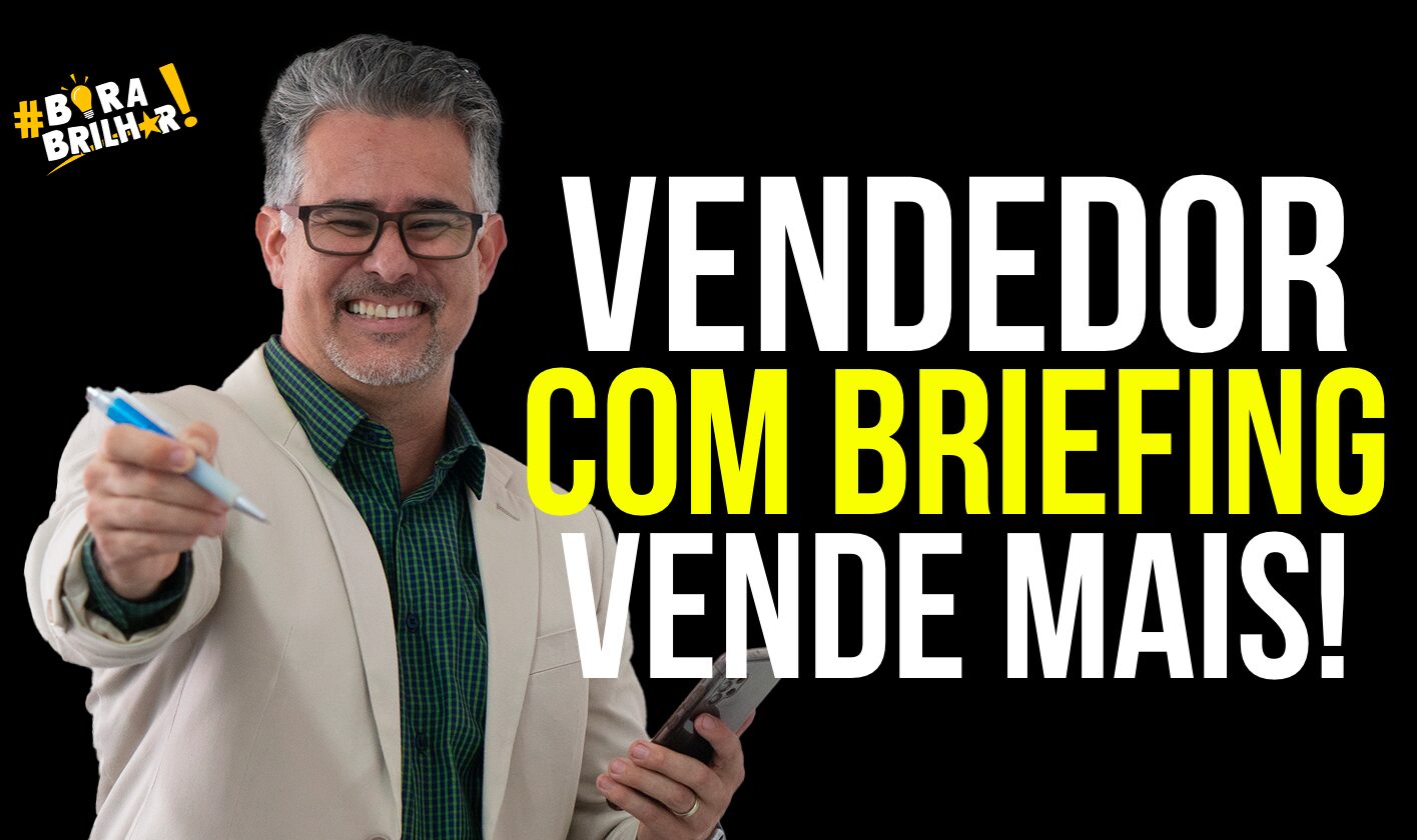 VENDEDOR_QUE_FAZ_BRIEFING_VENDE_MAIS_ANDRÉ_ORTIZ