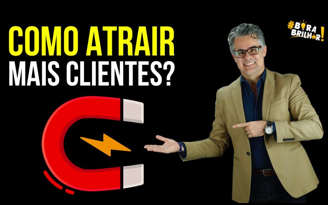 COMO ATRAIR MAIS CLIENTES?