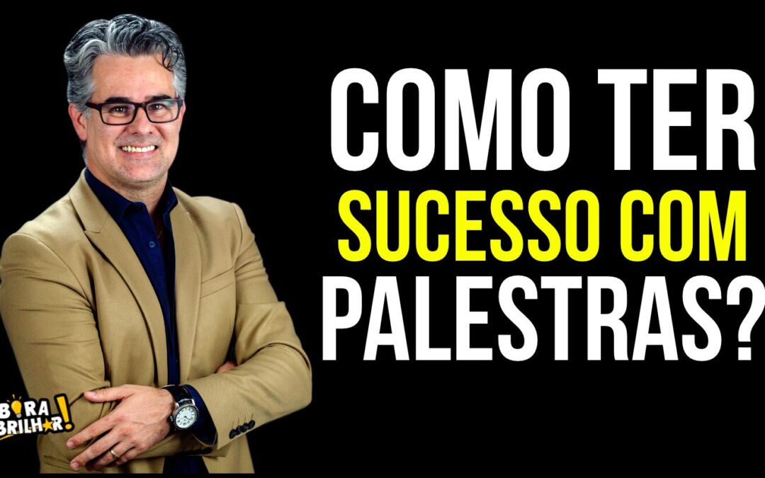 COMO TER SUCESSO COM PALESTRAS?