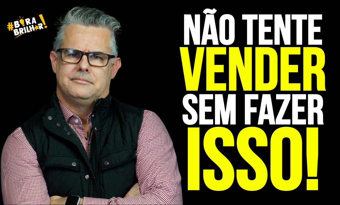 NÃO_TENTE_VENDER_SEM_ANTES_SE_RELACIONAR_ANDRÉ_ORTIZ