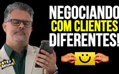 COMO NEGOCIAR BEM COM DIFERENTES CLIENTES?