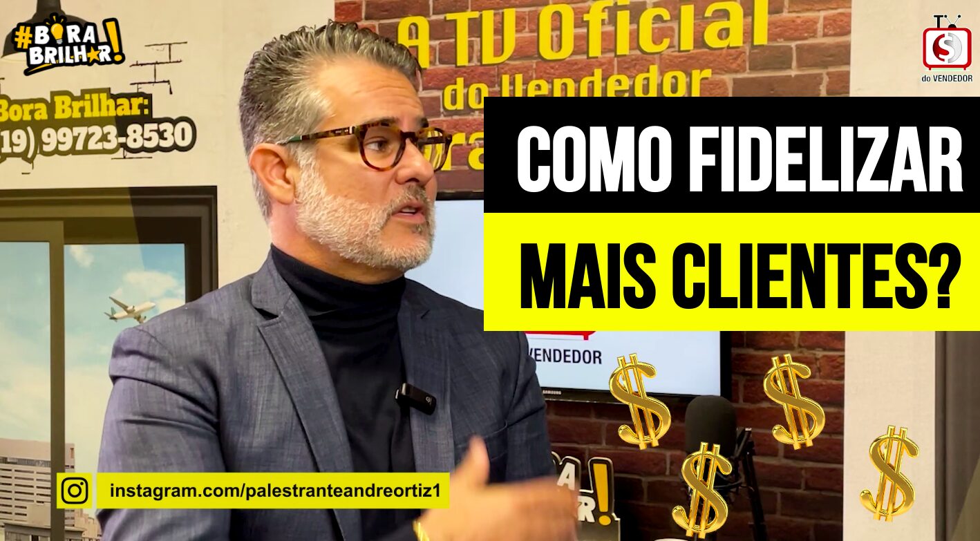 COMO_FIDELIZAR_MAIS_CLIENTES_ANDRÉ_ORTIZ