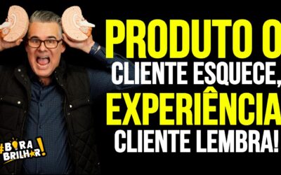 PRODUTO O CLIENTE ESQUECE MAS EXPERIÊNCIAS NUNCA!