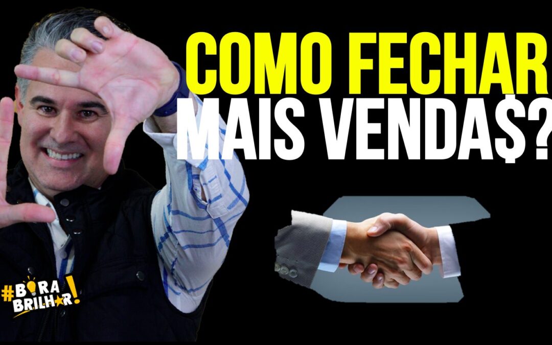 COMO FECHAR MAIS VENDAS EM MENOS TEMPO?