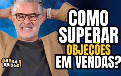 COMO SUPERAR OBJEÇÕES EM VENDAS?