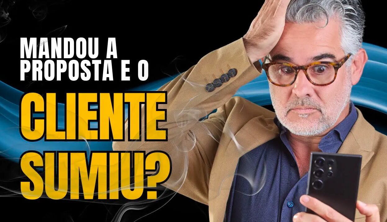 MANDEI_PROPOSTA_E_CLIENTE_SUMIU MANDEI_PROPOSTA_E_CLIENTE_SUMIU