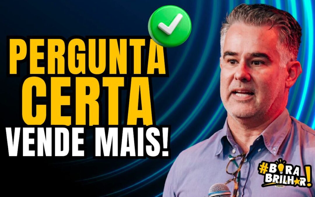 10 PERGUNTAS PARA VENDER MUITO MAIS!