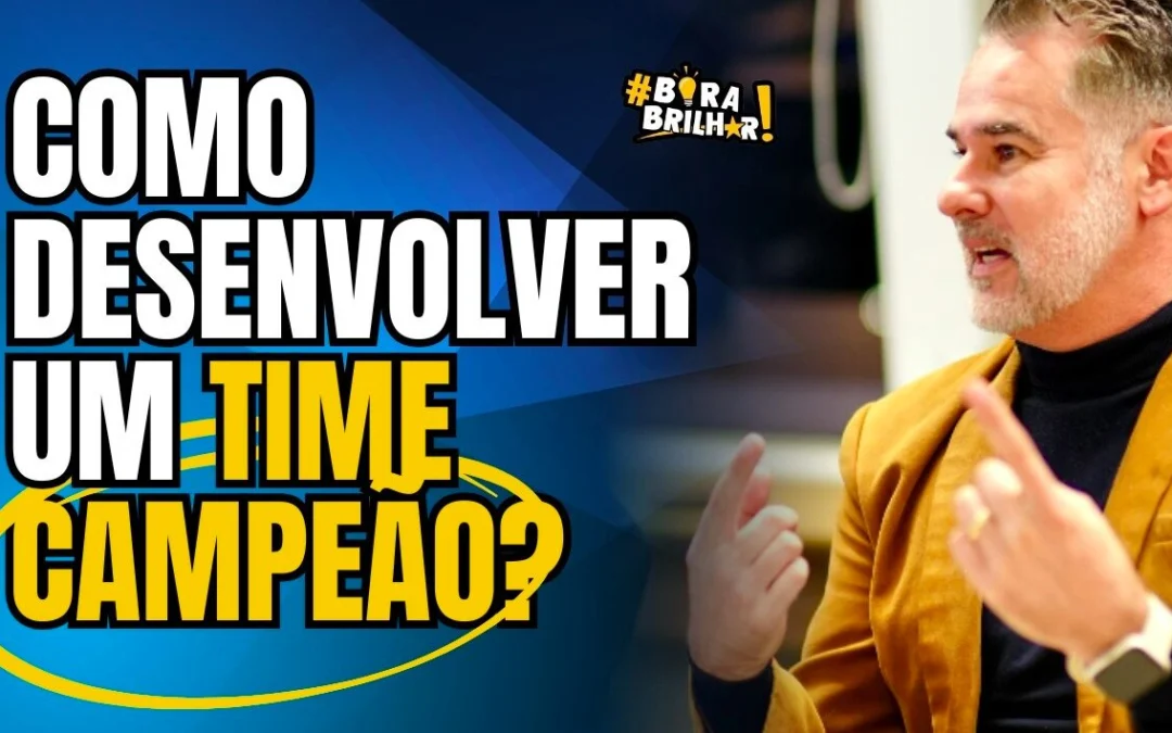 5 PASSOS PARA MONTAR UM TIME CAMPEÃO!