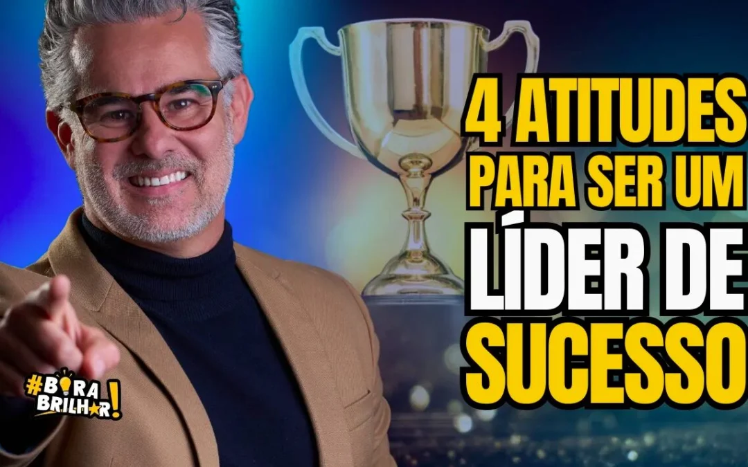 4 PASSOS PARA SER UM BOM LÍDER!