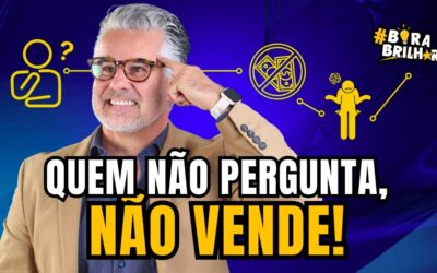 VENDEDOR QUE NÃO PERGUNTA NÃO VENDE!