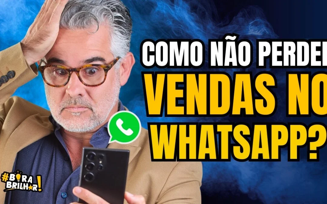 COMO NÃO PERDER VENDAS NO WHATSAPP?